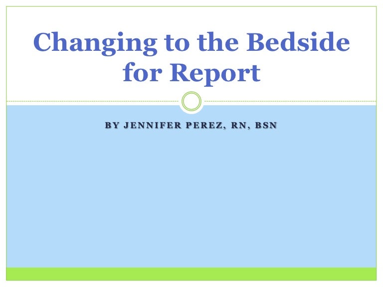 Bedside report