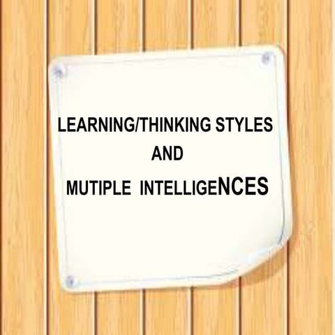 LEARNING/THINKING STYLES IN MULTIPLE INTELLIGENCE