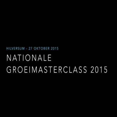 Beelden Nationale Groeimasterclass 2015 - ScaleUp Company