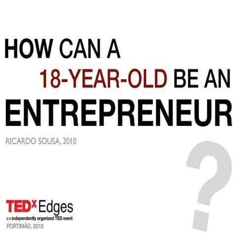 How can a 18-year-old be an entrepreneur?