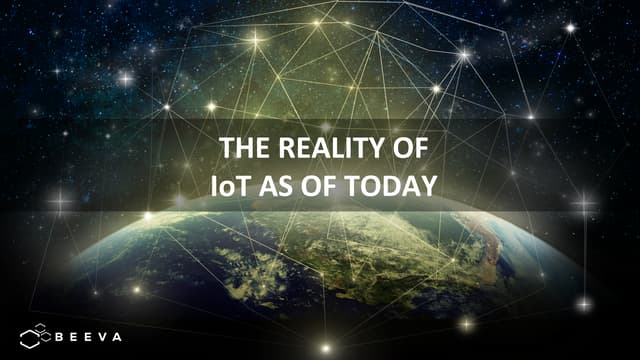 BEEVA | The reality of IoT as of today