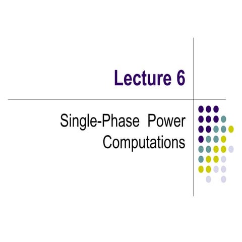 BEF 22803 - Lecture 6 - Single-Phase Power Computations.ppt
