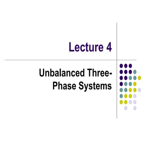 BEF 23803 - Lecture 4 - Unbalanced Three - Phase Circuits.ppt