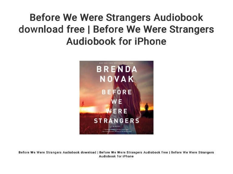 Before We Were Strangers Audiobook Download Free Before We Were Str 
