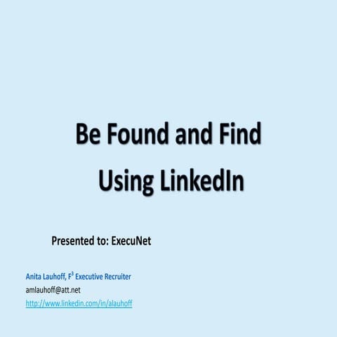 Be Found And Find Using Linked In Execu Net 2010