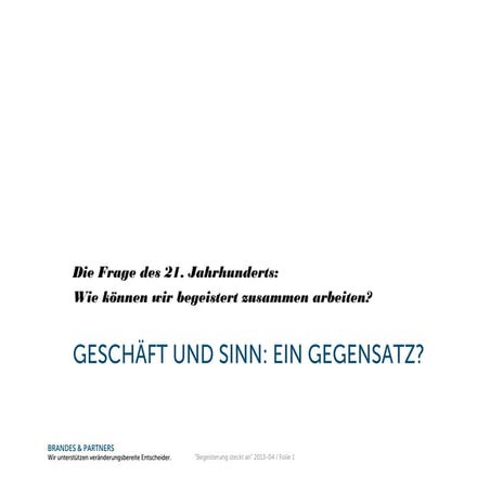 GESCHÄFT UND SINN: EIN GEGENSATZ?  Begeisterung steckt an.