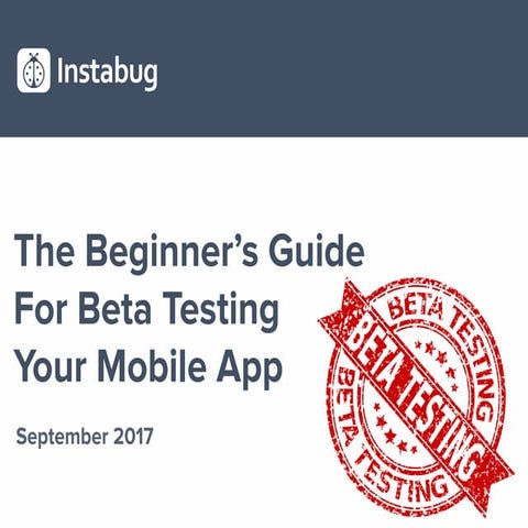 The Ultimate Beginner's Guide For Beta Testing Mobile Apps