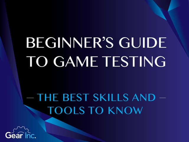 Beginner’s Guide to Game Testing | What Skills and Tools You Should Know To T...