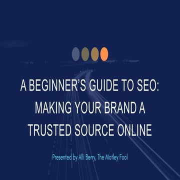 A Beginner's Guide to SEO: Making Your Brand Trusted Online
