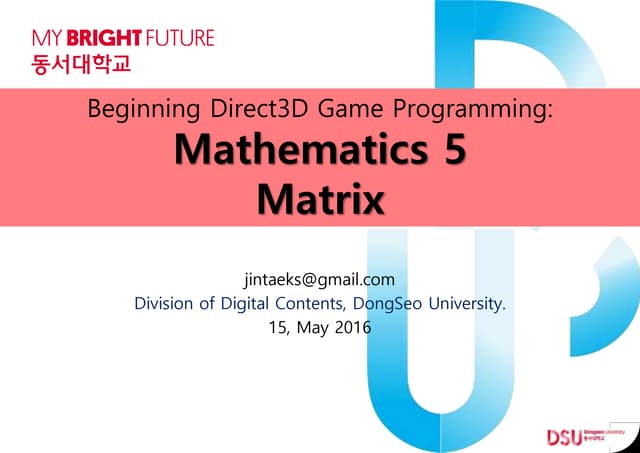 Beginning direct3d gameprogrammingmath05_matrices_20160515_jintaeks
