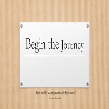 Begin the journey  Praxis Study
