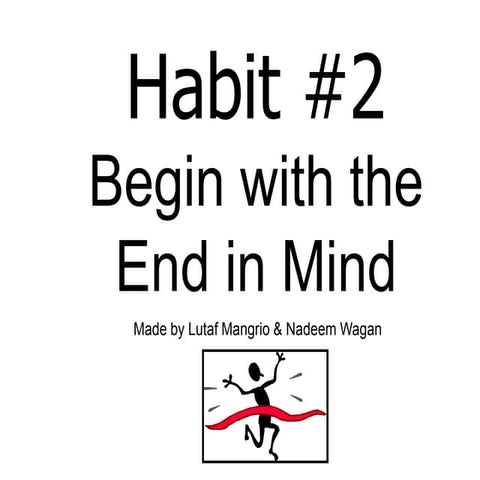Begin with-the-end-in-mind-1-091009101337-phpapp01 | PPTX