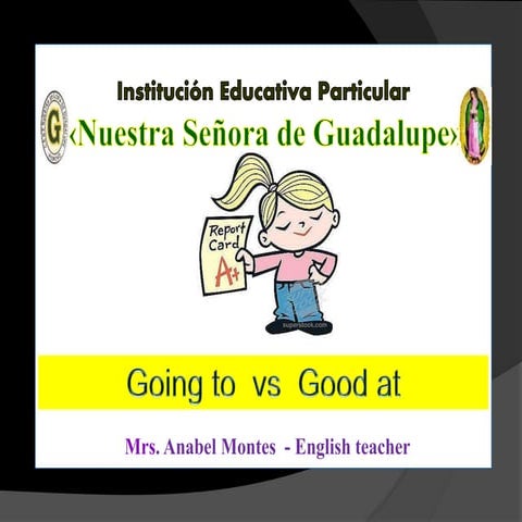 Be good at  going to