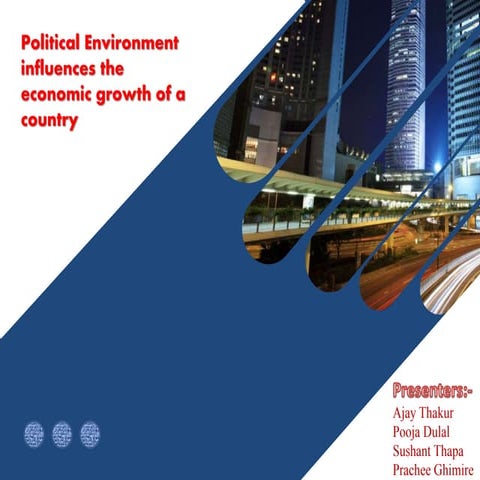 Political environment influences the economic growth of the nation | PPTX