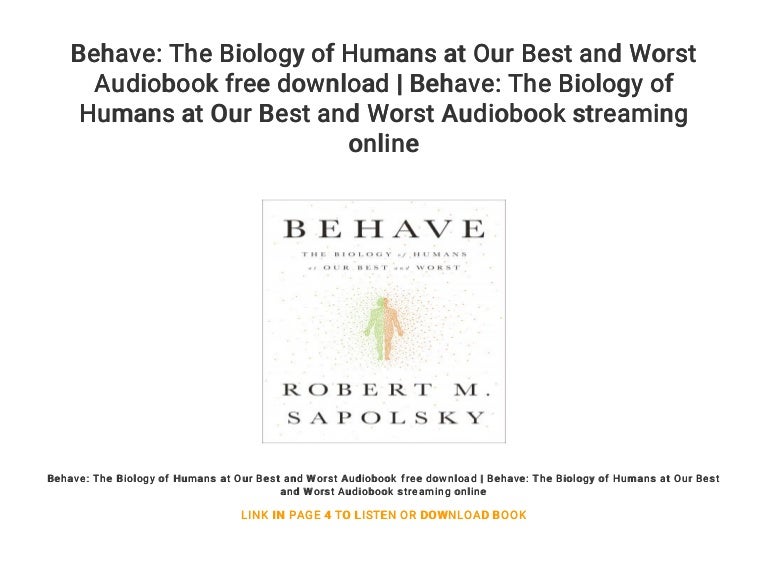 Behave: The Biology of Humans at Our Best and Worst Audiobook free do…