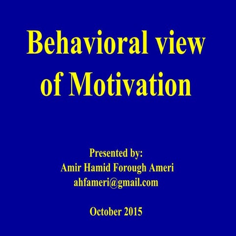 Behavioral view of motivation