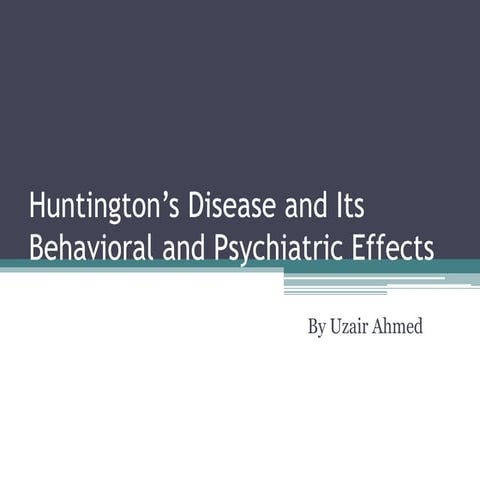 Behavioral and psychological effects of Huntington’s disease | PPTX
