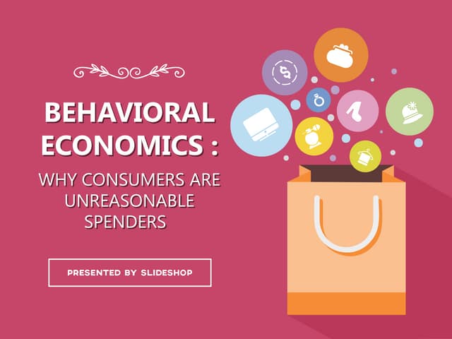 Behavioral Economics: Why Consumers...