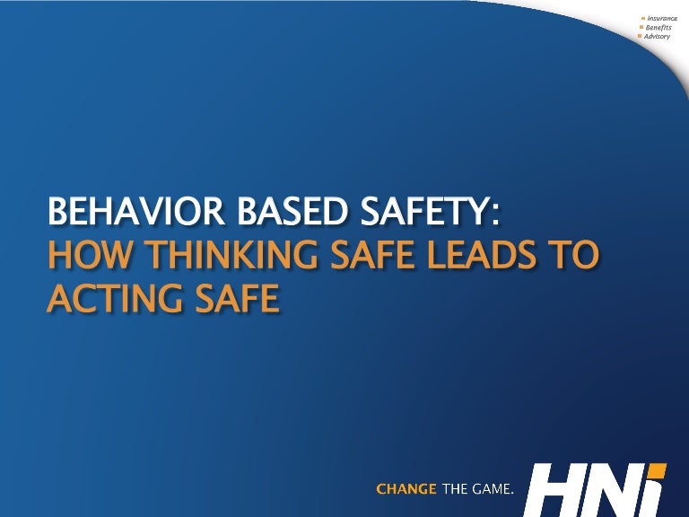 Behavior based safety how thinking safe leads to acting safe