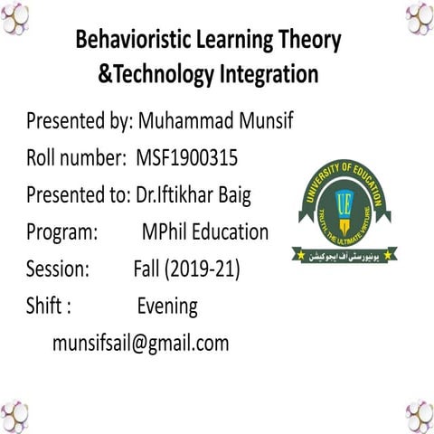 Behaviorist  theory of learning and integration of technology