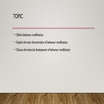 THE BEHAVIOUR MODIFICATION APPROACH The psychodynamic approaches