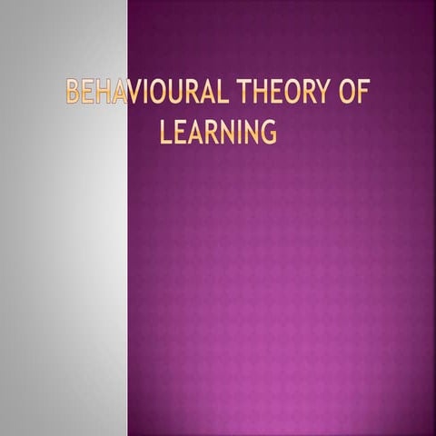 Behavioural theory of learning