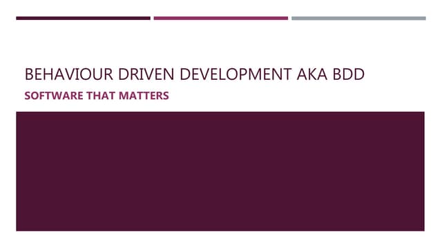 Behaviour driven development aka bdd