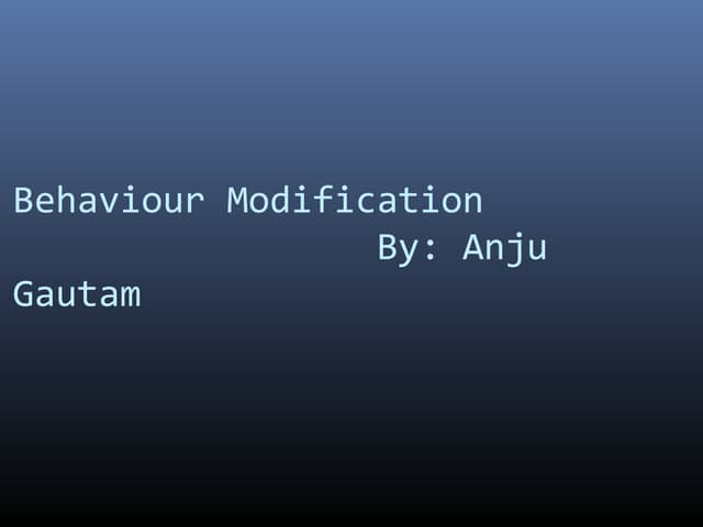 Behaviour modification ppt 1