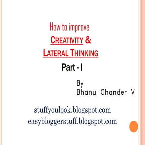 How to improve Creativity and Lateral Thinking Part - 1