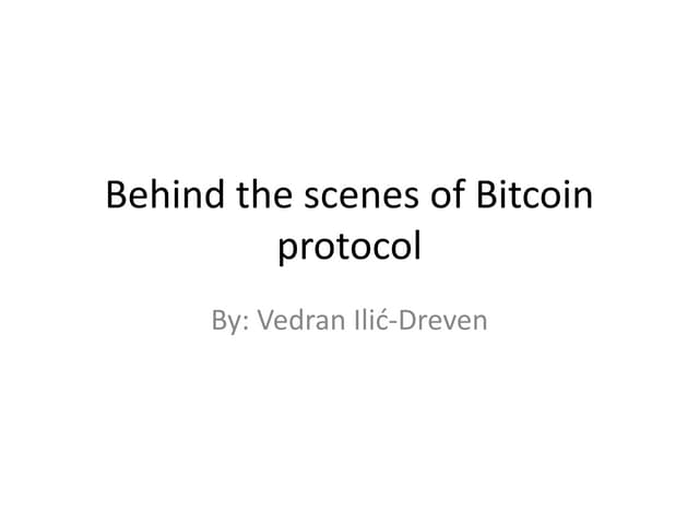 Behind the scenes of bitcoin protocol