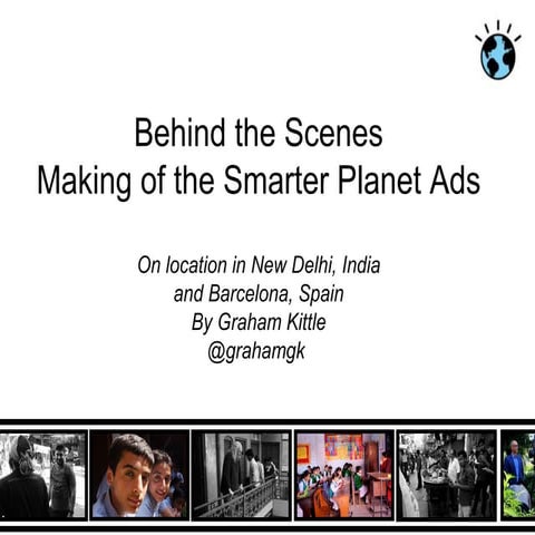 Behind the scenes: Making of the IBM Smarter Planet Ads