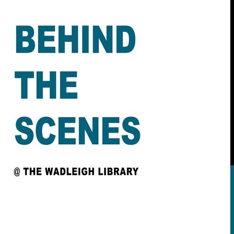 Behind the Scenes @ the Wadleigh Memorial Library