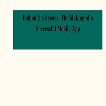 Behind the Scenes: The Making of a Successful Mobile App