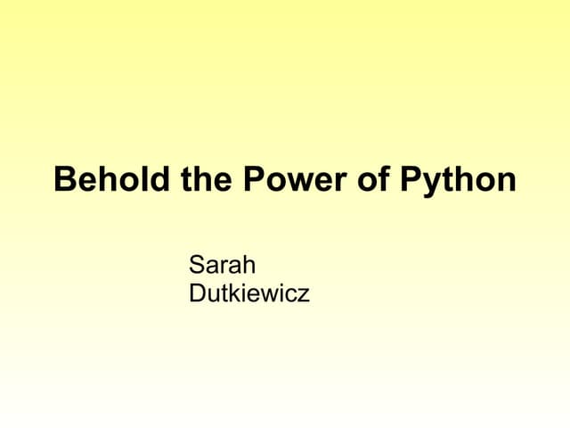 Behold the Power of Python