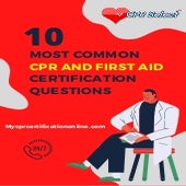 10 Common CPR and First Aid Certification Questions