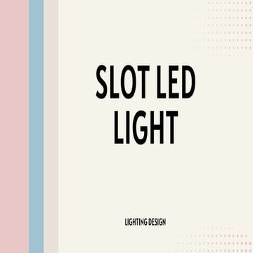 Comprehensive Guide to Slot LED Lighting Design and Applications | PDF