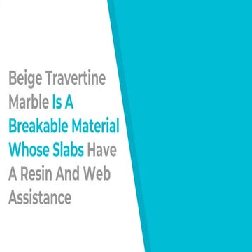 Beige travertine marble is a breakable material whose slabs have a resin and ...