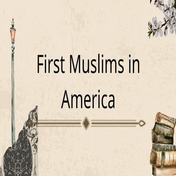 The First Muslims in America: History, Legacy, and Impact | PPTX