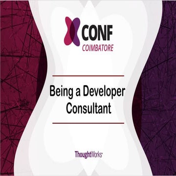 XConf Coimbatore 2016 - Being a Developer Consultant