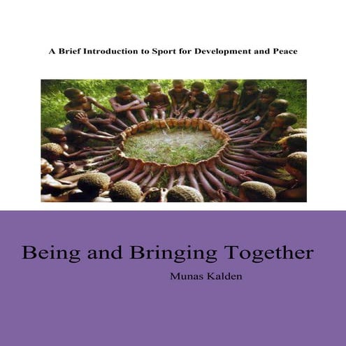 Being and bringing together:a brief introduction to sport for development and...
