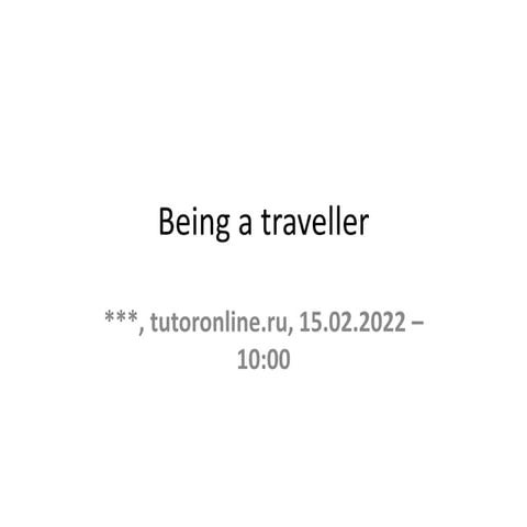 Being a traveller | PPT