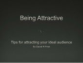 Being Attractive to your audience