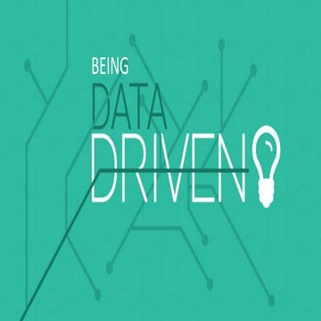 Being data driven
