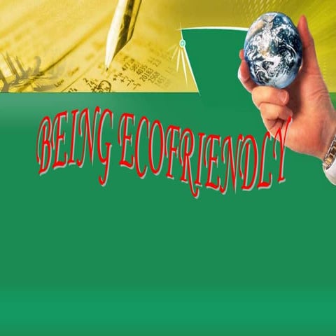 being ecofriendly.ppt