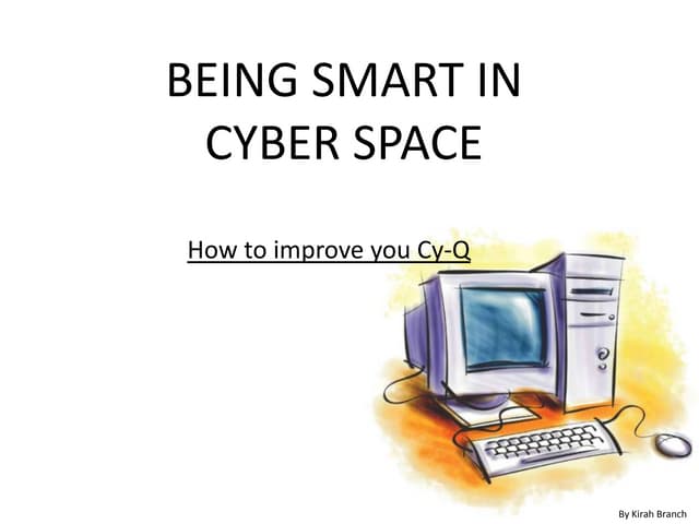 Being Smart In Cyber Space