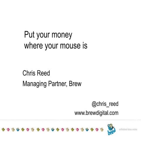 Put your money where your mouse is: measuring ROI