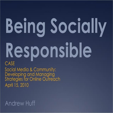 Andrew Huff CASESMC10 Keynote: Being Socially Responsible