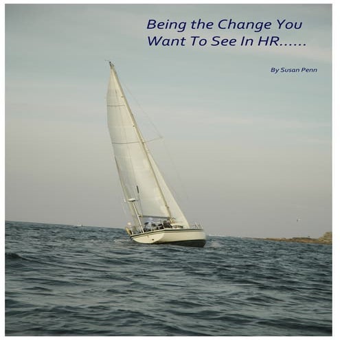 Being the change you want to see in hr