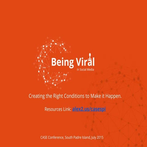 Being Viral - Creating the Right Conditions to Make it Happen