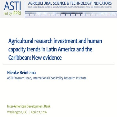 Agricultural research investment and human capacity trends in Latin America a...